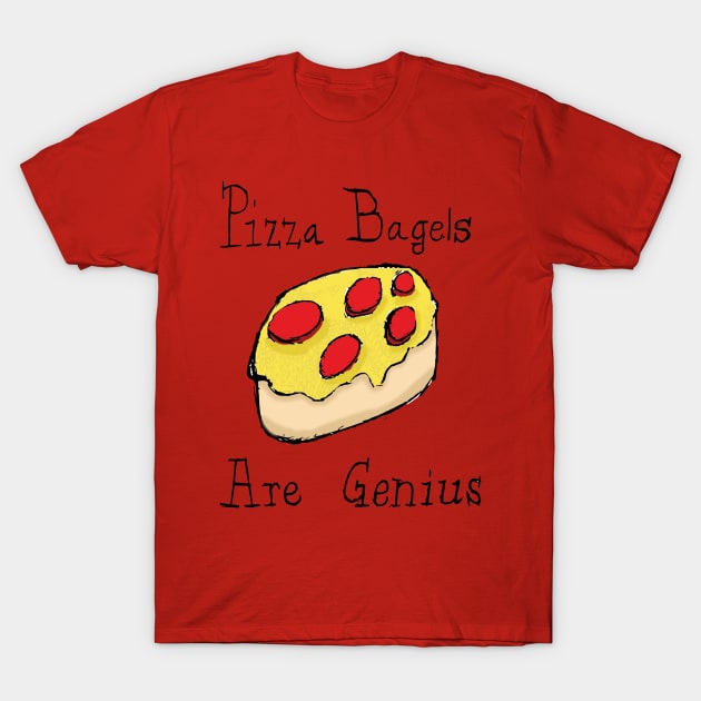 Pizza Bagels Are Genius T-Shirt by CuJo's Hangout